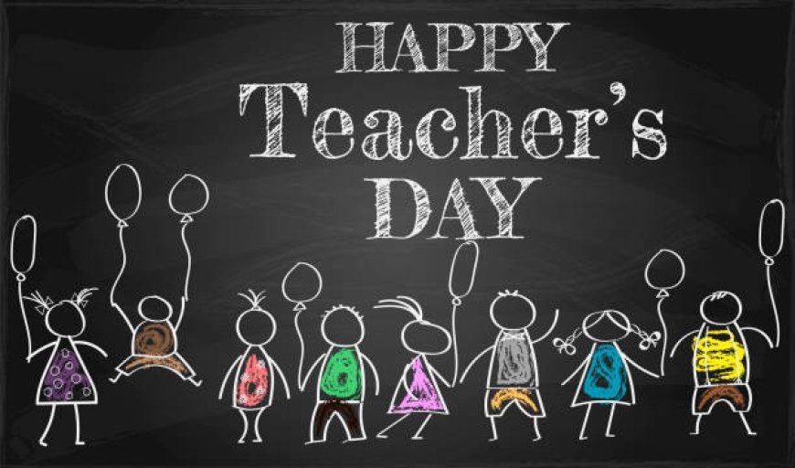 Today is Teacher's Day
