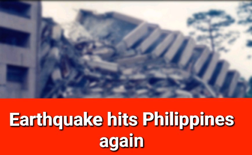 Earthquake hits Philippines again